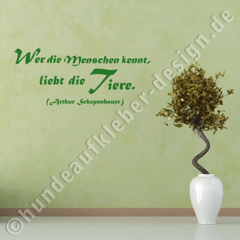Wandtattoo Wer die Menschen kennt liebt die Tiere