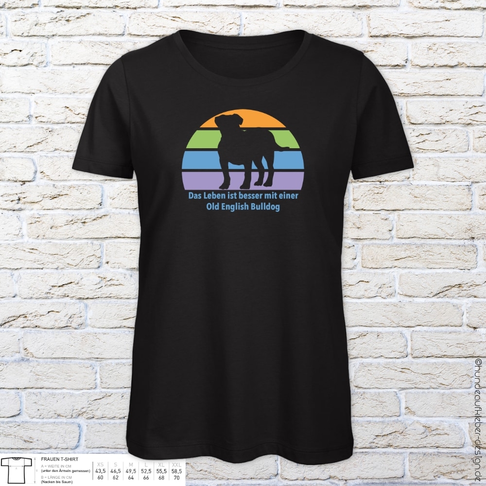 "Das Leben ist besser mit einem Old English Bulldog" T-Shirt Frauen