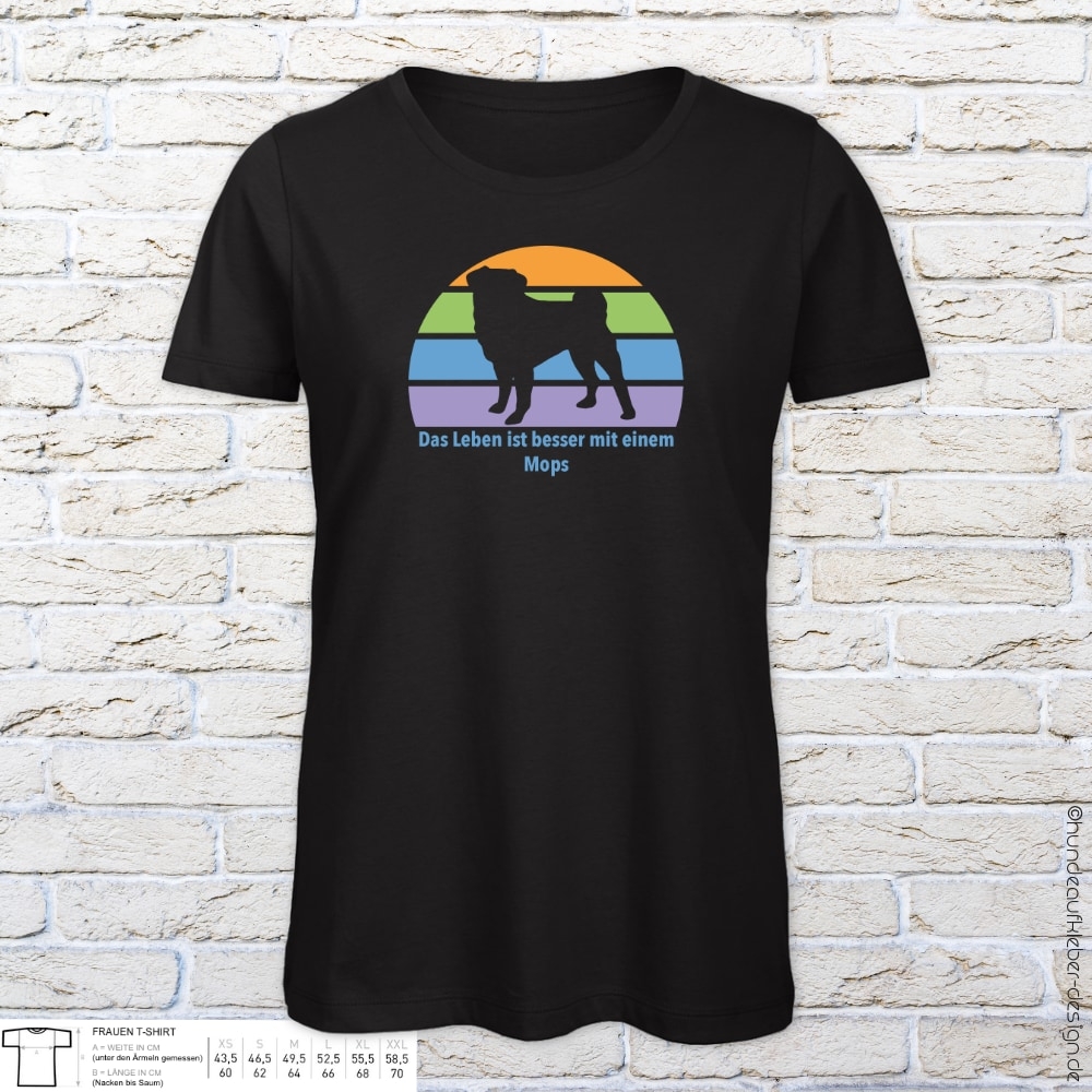 "Das Leben ist besser mit einem Mops" T-Shirt Frauen